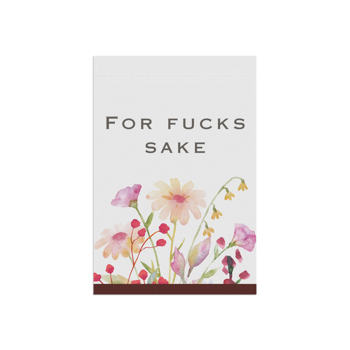 Garden Banner — "For Fucks Sake" Floral Decorative Yard Flag
