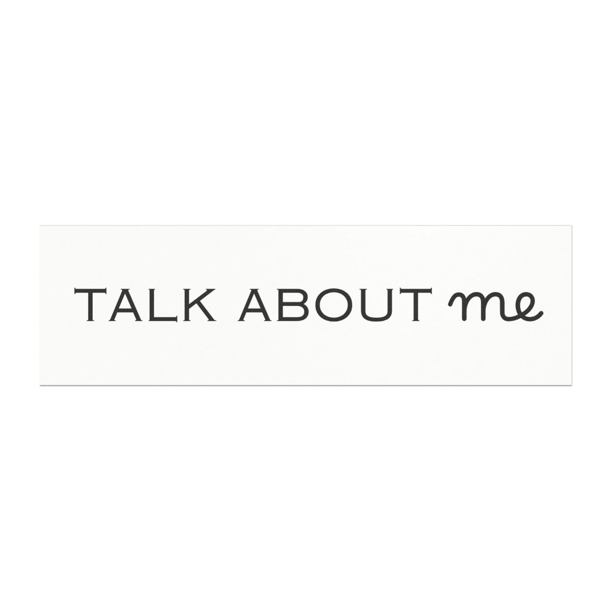 Car Magnet — Minimal "TALK ABOUT me" Script Design