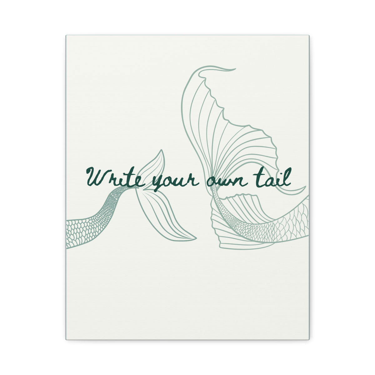 Mermaid Tail Canvas Print — "Write Your Own Tail" Inspirational Wall Art
