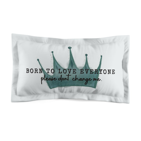 Ragon Born to Love Everyone Pillow Sham - Crown Decorative Pillowcase