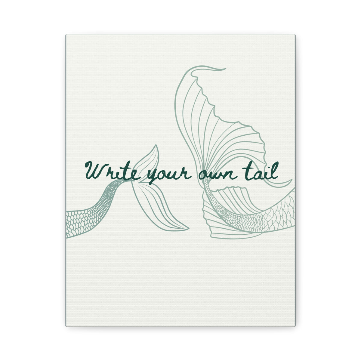Mermaid Tail Canvas Print — "Write Your Own Tail" Inspirational Wall Art