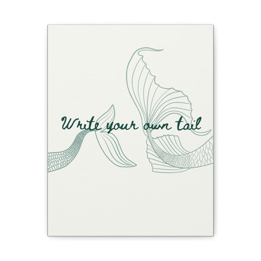 Mermaid Tail Canvas Print — "Write Your Own Tail" Inspirational Wall Art