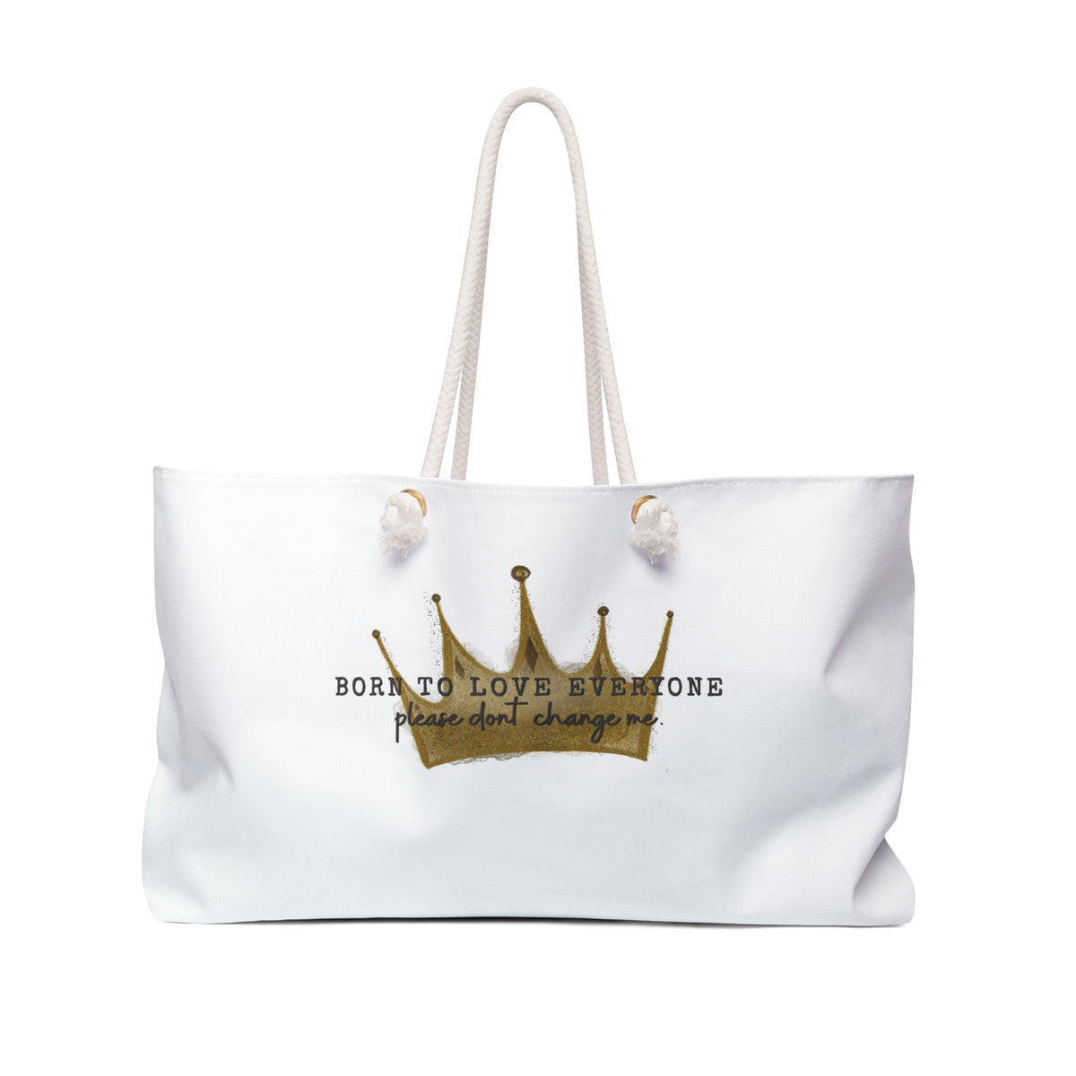 Ragon Born To Love Everyone Weekender Bag –Gold Crown Travel Tote