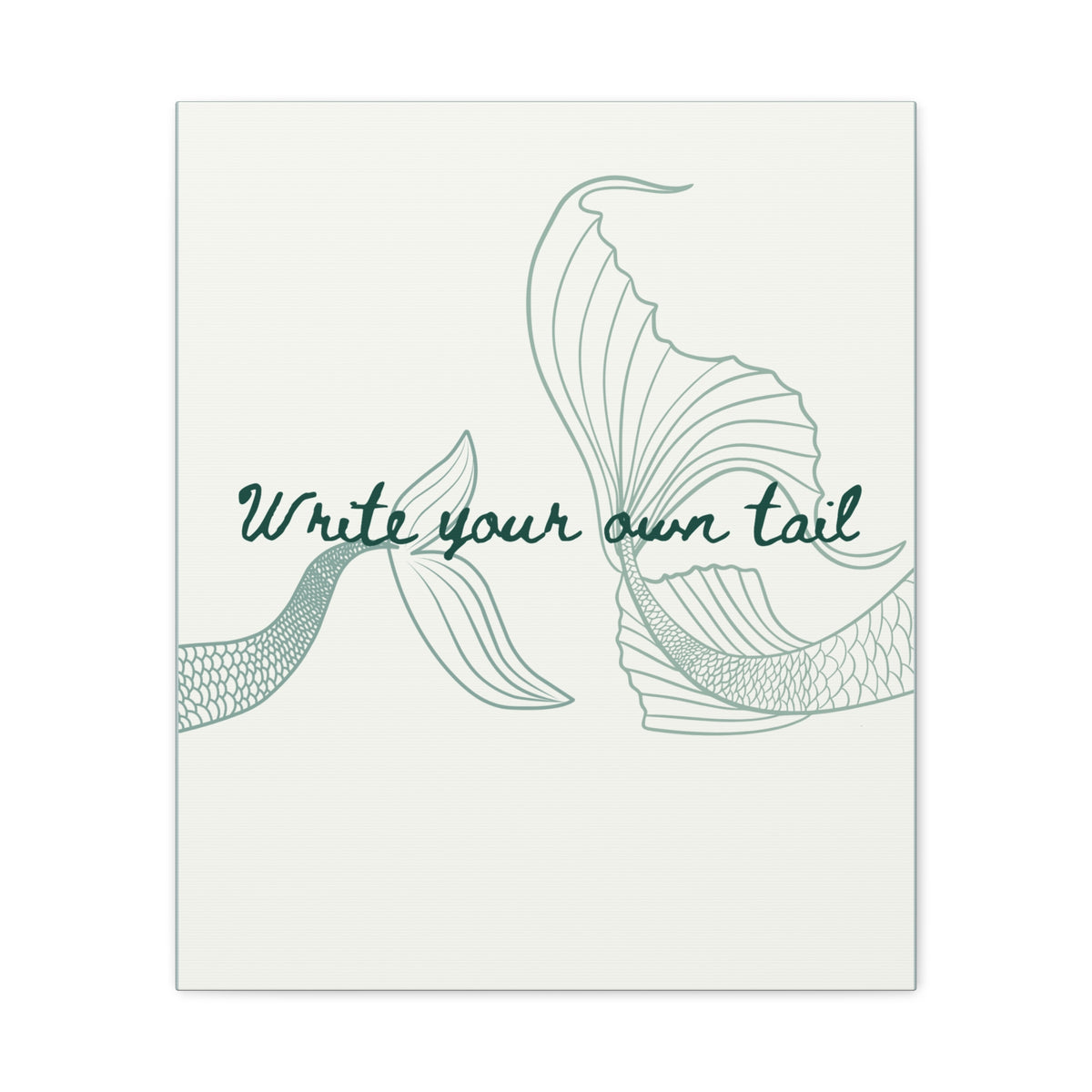 Mermaid Tail Canvas Print — "Write Your Own Tail" Inspirational Wall Art
