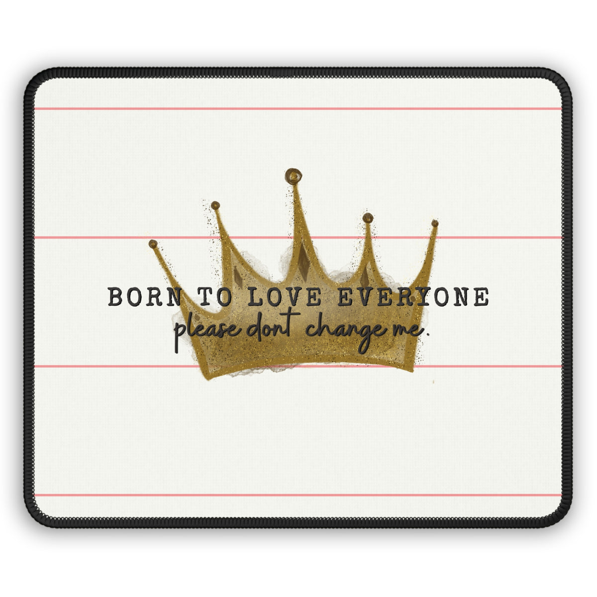 Ragon Born To Love Everyone Gaming Mouse Pad