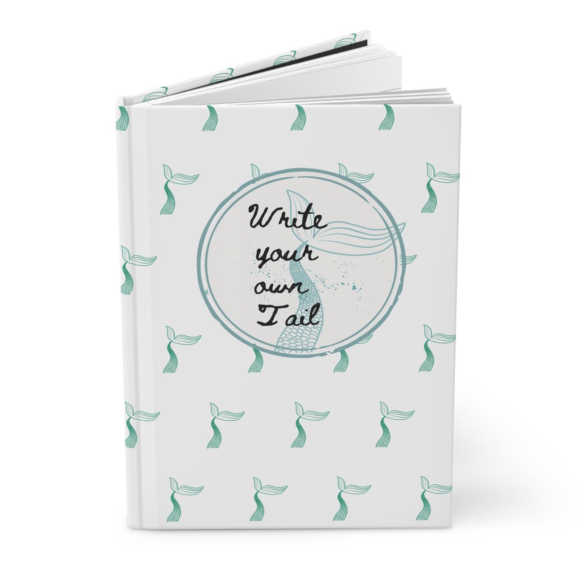 Mermaid Journal — "Write Your Own Tail" Hardcover Notebook